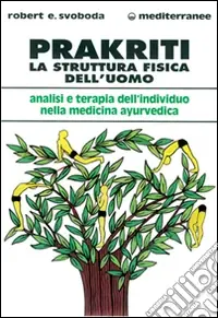 Prakriti. La struttura fisica dell‘uomo Più Venduto