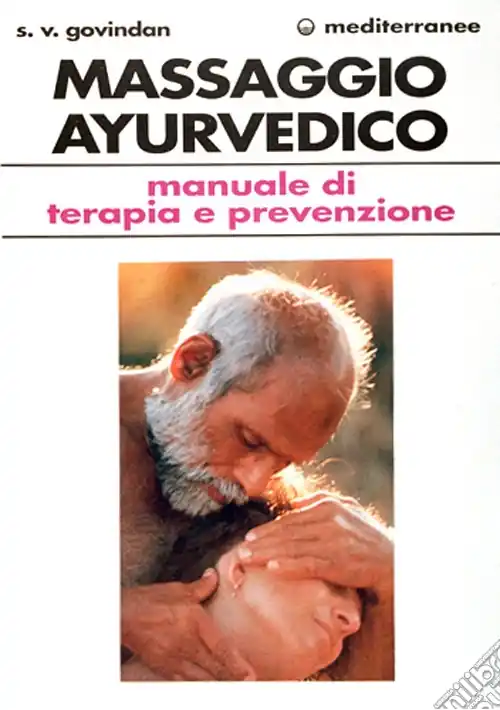 Promo Stagionale Il massaggio ayurvedico. Manuale di terapia e prevenzione