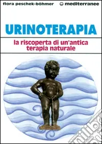 Urinoterapia. La riscoperta di un‘antica terapia naturale Prezzo Basso