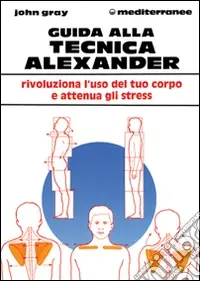 Prezzo Scontato Guida alla tecnica Alexander