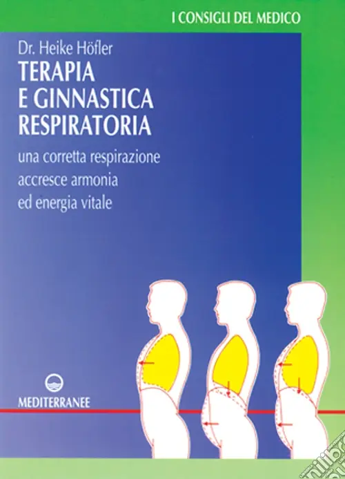 Terapia e ginnastica respiratoria. Con numerosi esercizi. Una corretta respirazione accresce armonia e energia vitale Super Prezzo