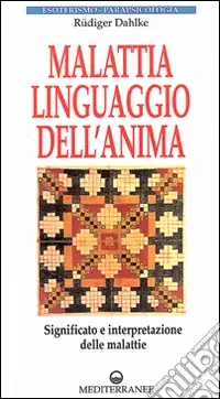 Acquista Ora Malattia, linguaggio dell‘anima. Significato e interpretazione delle malattie