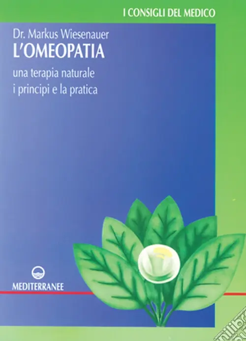 Occasione L‘omeopatia. Una terapia naturale. I principi e la pratica