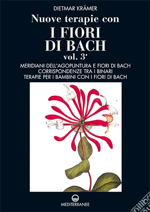 Ultimissimo Modello Nuove terapie con i fiori di Bach. Vol. 3