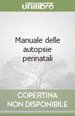 Nuovo Arrivo Manuale delle autopsie perinatali