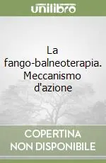 La fango-balneoterapia. Meccanismo d‘azione Subito Disponibile