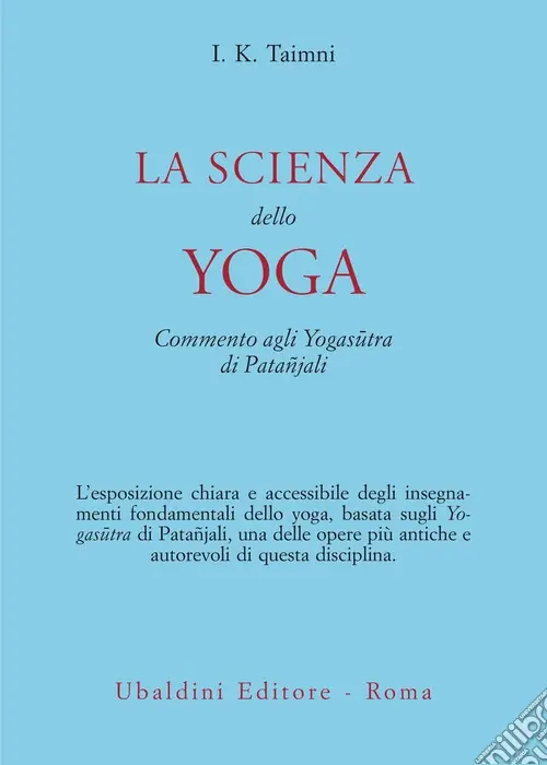 La scienza dello yoga. Commento agli yogasutra di Patanjali Più Venduto