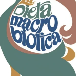 Reso Gratuito La dieta macrobiotica o l‘arte del ringiovanimento e della longevità
