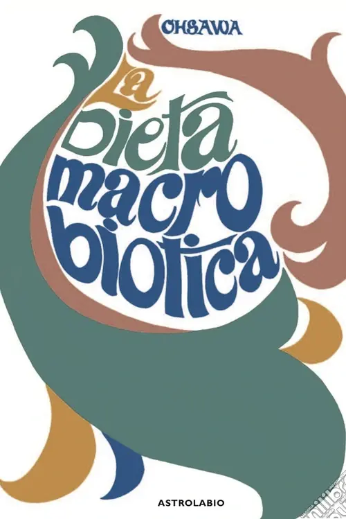 Reso Gratuito La dieta macrobiotica o l‘arte del ringiovanimento e della longevità