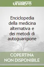 Enciclopedia della medicina alternativa e dei metodi di autoguarigione Offerta Speciale
