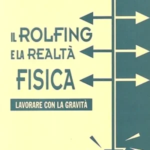 Solo Oggi Il rolfing e la realtà fisica. Lavorare con la gravità