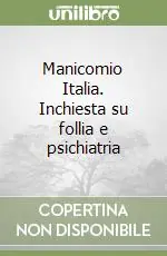 Manicomio Italia. Inchiesta su follia e psichiatria Ordina Subito
