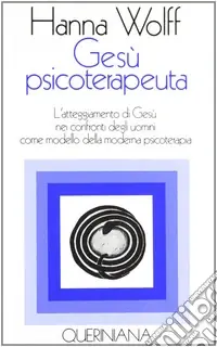 Sconto Gesù psicoterapeuta. L‘atteggiamento di Gesù nei confronti degli uomini come modello della moderna psicoterapia