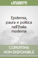 Epidemia, paura e politica nell‘Italia moderna Acquista Ora
