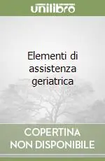 Elementi di assistenza geriatrica A Buon Prezzo