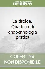 La tiroide. Quaderni di endocrinologia pratica Prezzo Scontato