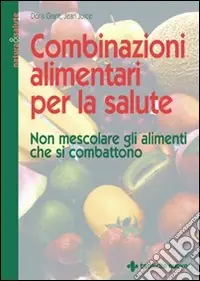 Combinazioni alimentari per la salute. Non mescolare gli alimenti che si combattono Prezzo Scontato