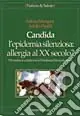 Candida l‘epidemia silenziosa allergia al XX secolo? Ordina Subito