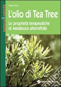 L‘olio di tea tree. Le proprietà terapeutiche di Melaleuca alternifolia Pagamento Sicuro