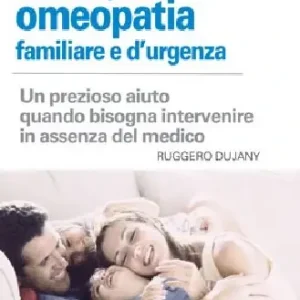 Promozione Esclusiva Manuale pratico di omeopatia familiare e d‘urgenza