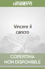 Vincere il cancro Saldi