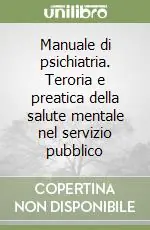 Ordina Subito Manuale di psichiatria. Teroria e preatica della salute mentale nel servizio pubblico