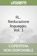 RL. Rieducazione linguaggio. Vol. 1 Solo Oggi