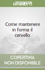 Come mantenere in forma il cervello Prezzo Basso