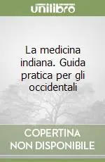 Reso Gratuito La medicina indiana. Guida pratica per gli occidentali