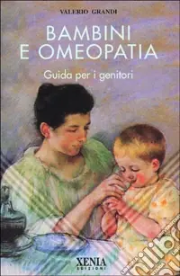 Affare Bambini e omeopatia. Guida per i genitori