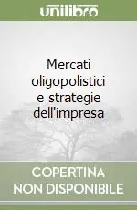 Mercati oligopolistici e strategie dell‘impresa Ordina Subito