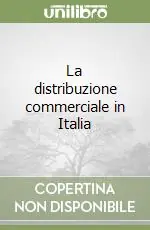 La distribuzione commerciale in Italia Affare
