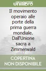 Miglior Prezzo Il movimento operaio alle porte della prima guerra mondiale. Dall‘Unione sacra a Zimmerwald