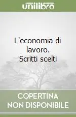 Prezzo Di Fabbrica L‘economia di lavoro. Scritti scelti