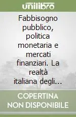 Pagamento Sicuro Fabbisogno pubblico, politica monetaria e mercati finanziari. La realtà italiana degli anni ‘80 vista attraverso un modello econometrico