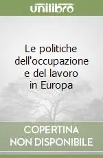 Le politiche dell‘occupazione e del lavoro in Europa Professionale