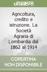 Agricoltura, credito e istruzione. La Società Agraria di Lombardia dal 1862 al 1914 Promozione