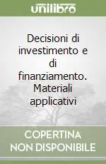 Decisioni di investimento e di finanziamento. Materiali applicativi Più Venduto