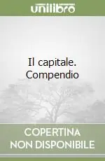 Acquista Ora Il capitale. Compendio