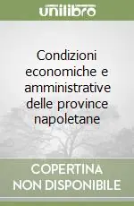 Condizioni economiche e amministrative delle province napoletane Offerta Limitata