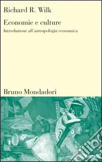Economie e culture. Introduzione all‘antropologia economica Acquista Ora