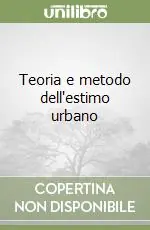 Teoria e metodo dell‘estimo urbano Nuovo Arrivo