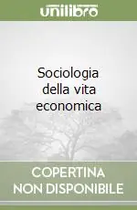 Economico Sociologia della vita economica