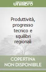 Produttività, progresso tecnico e squilibri regionali Vendita Finale