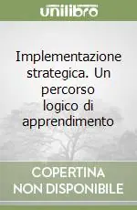 Solo Oggi Implementazione strategica. Un percorso logico di apprendimento