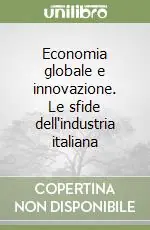 Professionale Economia globale e innovazione. Le sfide dell‘industria italiana