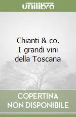 Spedito Oggi Chianti & co. I grandi vini della Toscana