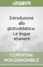 Introduzione alla glottodidattica. Le lingue straniere Promo Stagionale