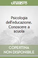 Occasione Imperdibile Psicologia dell‘educazione. Conoscere a scuola