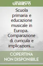 Ultime Pezzi Scuola primaria e educazione musicale in Europa. Comparazione di curricula e implicazioni interculturali